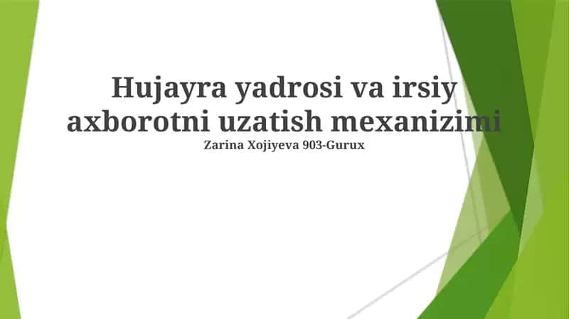 Hujayra yadrosi va irsiy axborotni uzatish mexanizimi