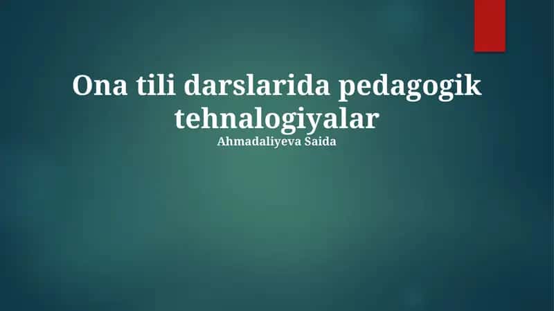 O'zbek tili darslarida pedagogik texnologiyalar: Asoslar va imkoniyatlar