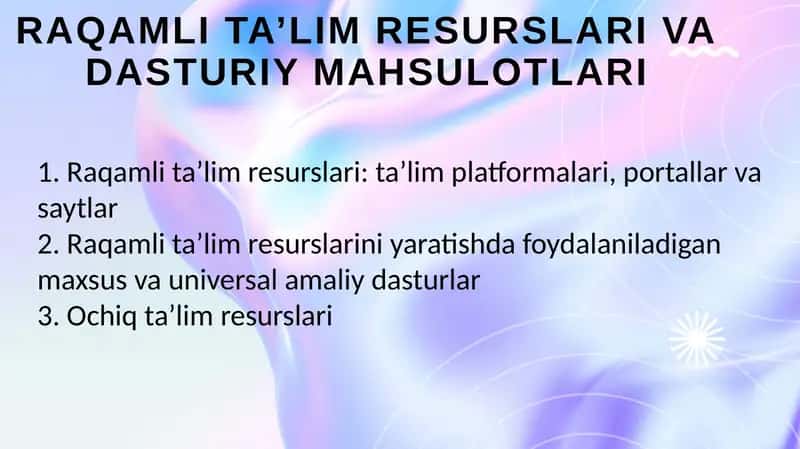 raqamli ta’lim resurslari va dasturiy mahsulotlari