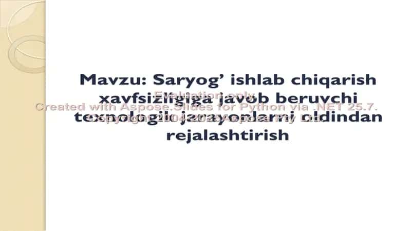Saryog’ ishlab chiqarish xavfsizligiga javob beruvchi texnologik jarayonlarni oldindan rejalashtirish