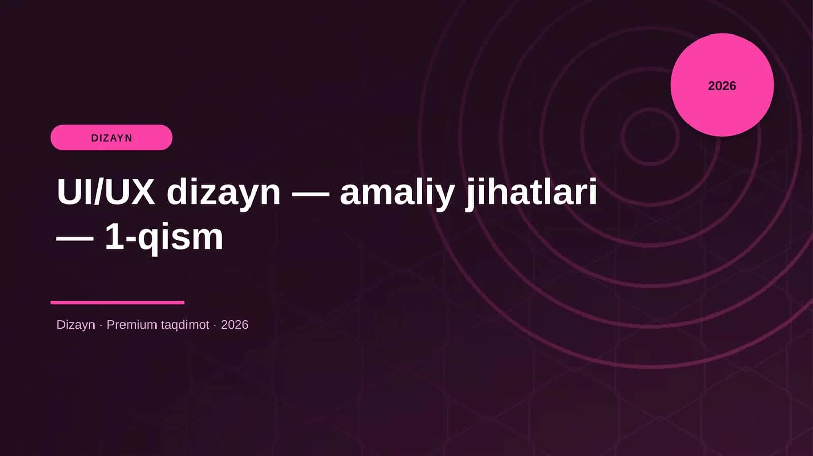 UI/UX dizayn — amaliy jihatlari — 1-qism
