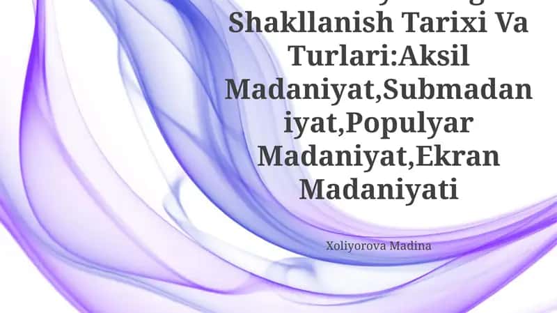 Ommaviy Madaniyatning Shakllanish Tarixi Va Turlari