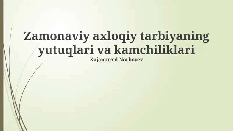 Zamonaviy axloqiy tarbiyaning yutuqlari va kamchiliklari