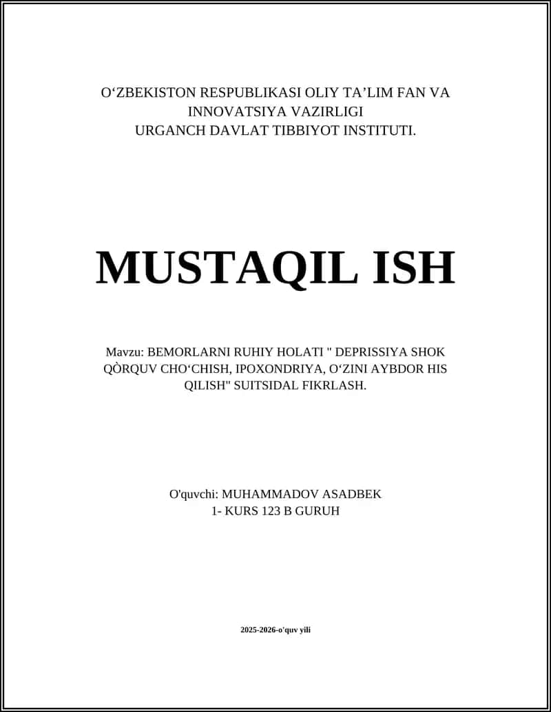 MUSTAQIL ISH: BEMORLARNI RUHIY HOLATI "DEPRISSIYA SHOK QÒRQUV CHOʻCHISH, IPOXONDRIYA, OʻZINI AYBDOR HIS QILISH" SUITSIDAL FIKRLASH