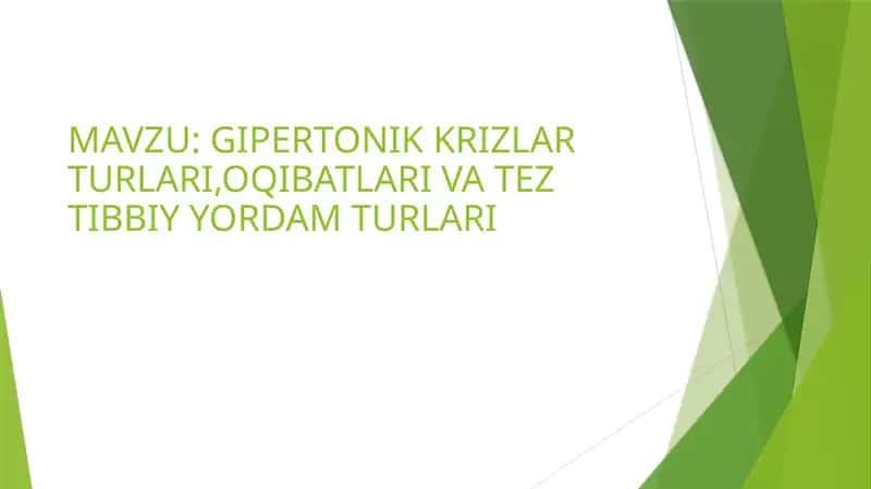 GIPERTONIK KRIZLAR TURLARI, OQIBATLARI VA TEZ TIBBIY YORDAM TURLARI