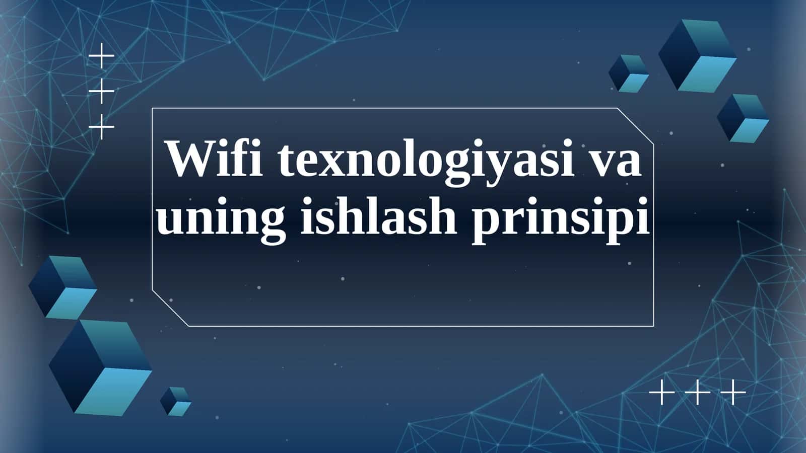 Wifi texnologiyasi va uning ishlash prinsipi