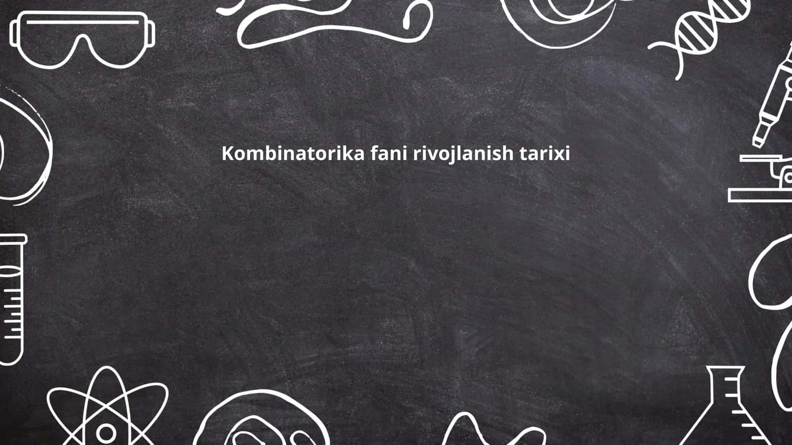 Kombinatorika fani rivojlanish tarixi