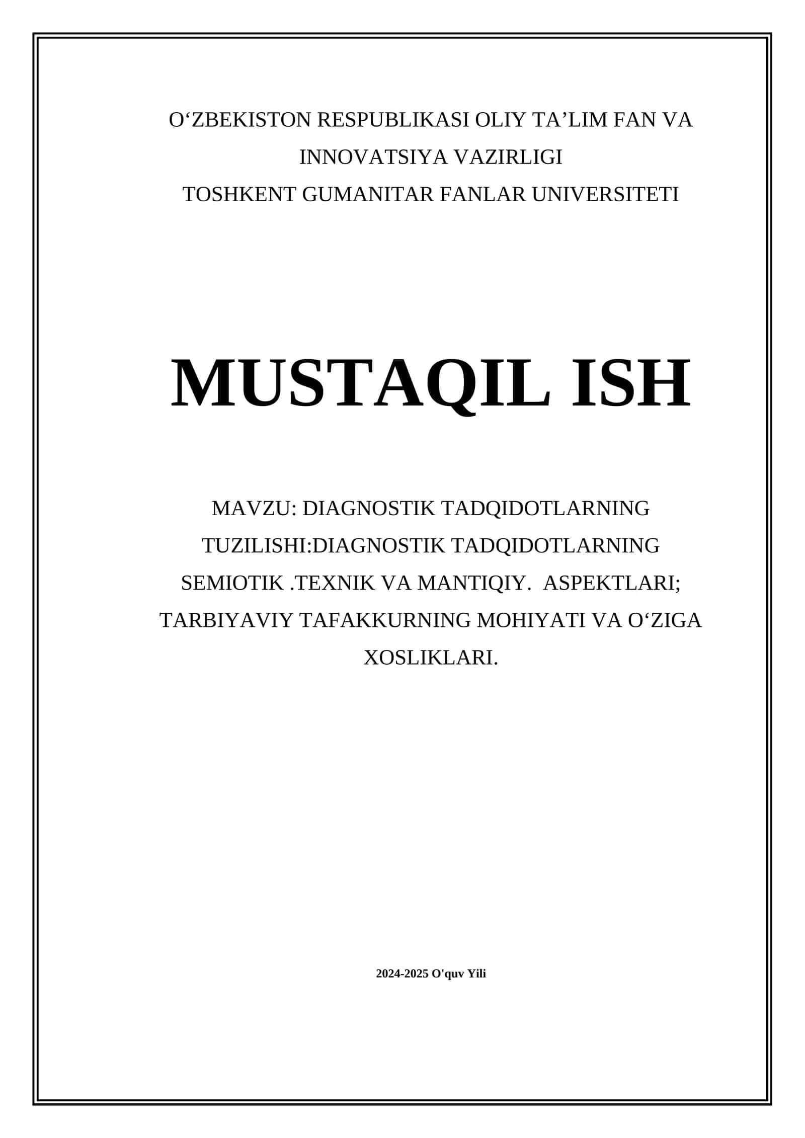 DIAGNOSTIK TADQIDOTLARNING TUZILISHI:DIAGNOSTIK TADQIDOTLARNING SEMIOTIK.TEXNIK VA MANTIQIY. ASPEKTLARI; TARBIYAVIY TAFAKKURNING MOHIYATI VA OʻZIGA XOSLIKLARI