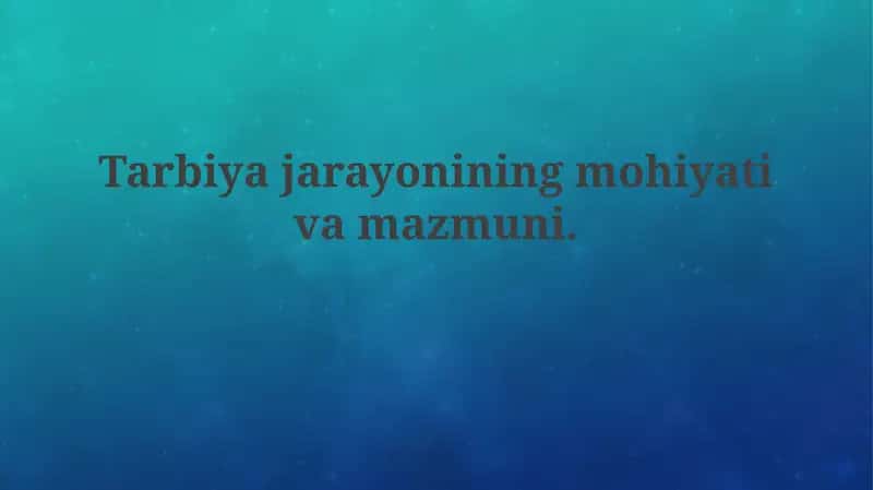 Ta'lim jarayonining mohiyati va mazmuni