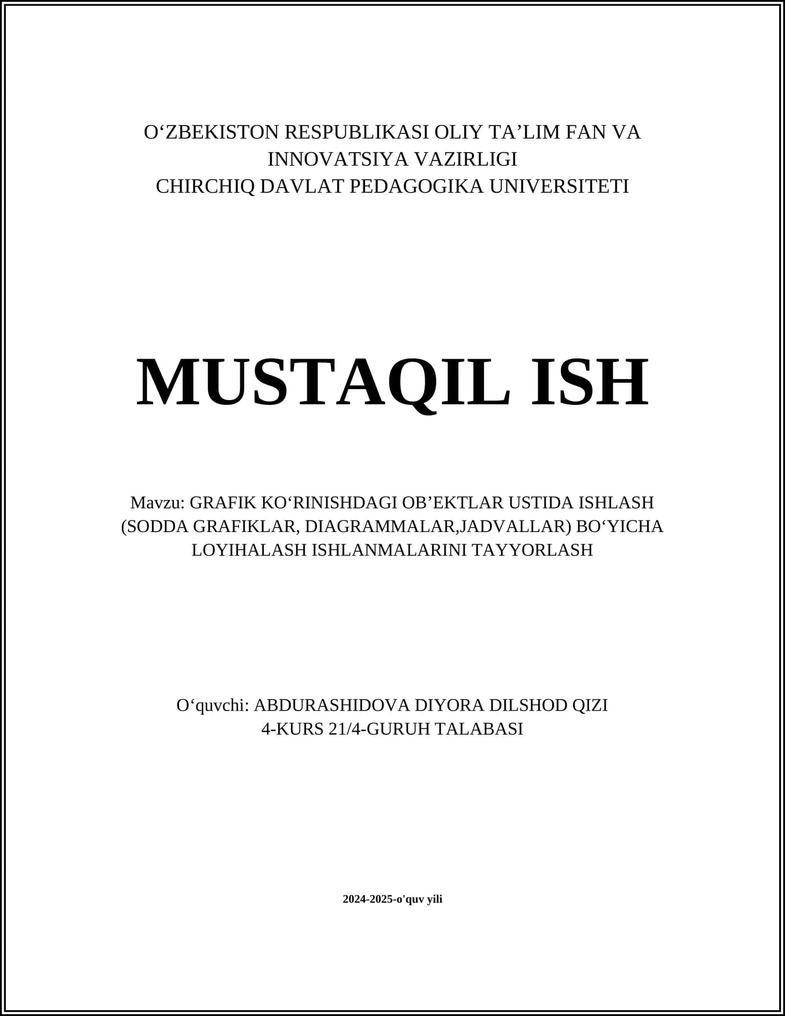 GRAFIK KOʻRINISHDAGI OBʼEKTLAR USTIDA ISHLASH (SODDA GRAFIKLAR, DIAGRAMMALAR,JADVALLAR) BOʻYICHA LOYIHALASH ISHLANMALARINI TAYYORLASH