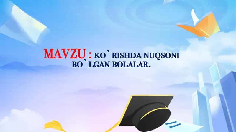 ko`rishda nuqsoni bo`lgan bolalar