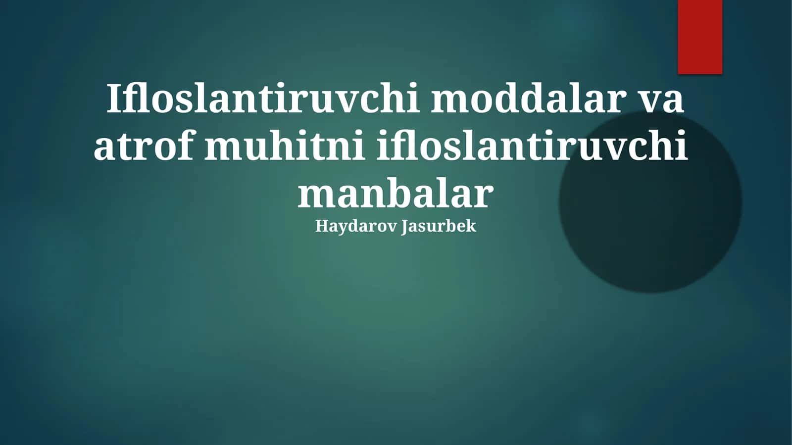 Ifloslantiruvchi moddalar va atrof muhitni ifloslantiruvchi manbalar