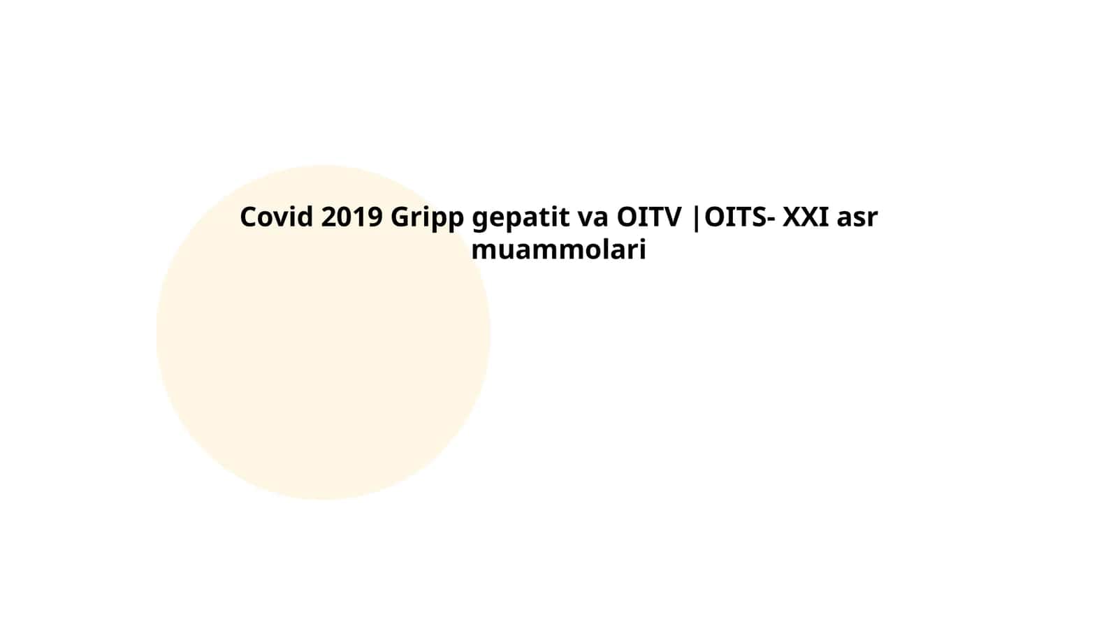 Covid 2019 Gripp gepatit va OITV |OITS- XXI asr muammolari