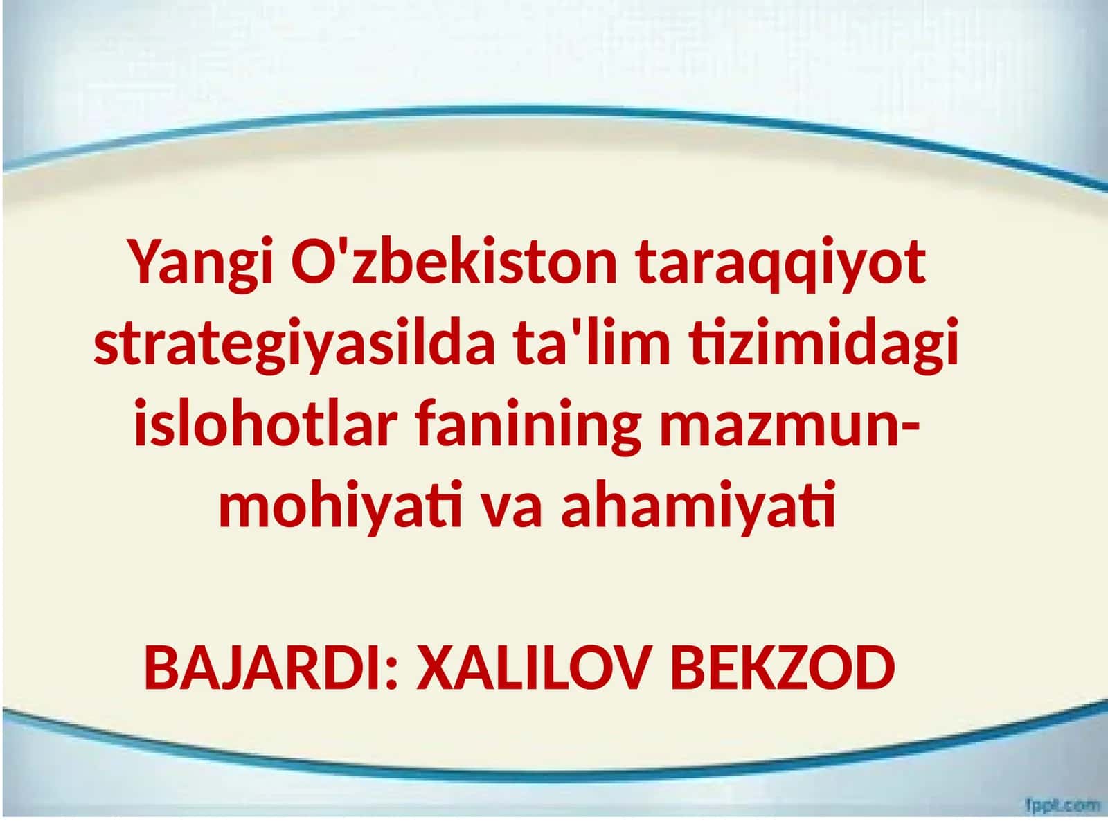 Ta'lim tizimidagi islohotlar fanining mazmun-mohiyati va ahamiyati