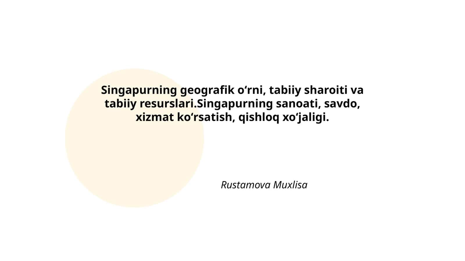 Singapurning geografik oʻrni, tabiiy sharoiti va tabiiy resurslari.Singapurning sanoati, savdo, xizmat koʻrsatish, qishloq xoʻjaligi