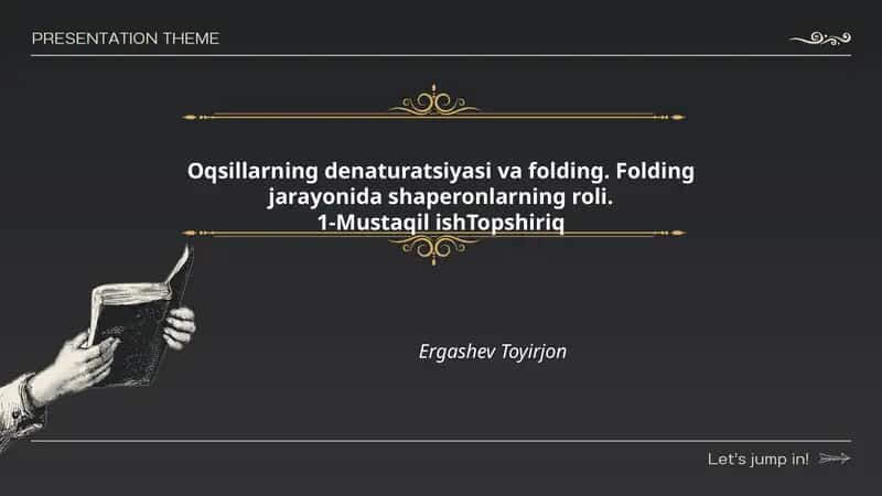 Oqsillarning denaturatsiyasi va folding. Folding jarayonida shaperonlarning roli