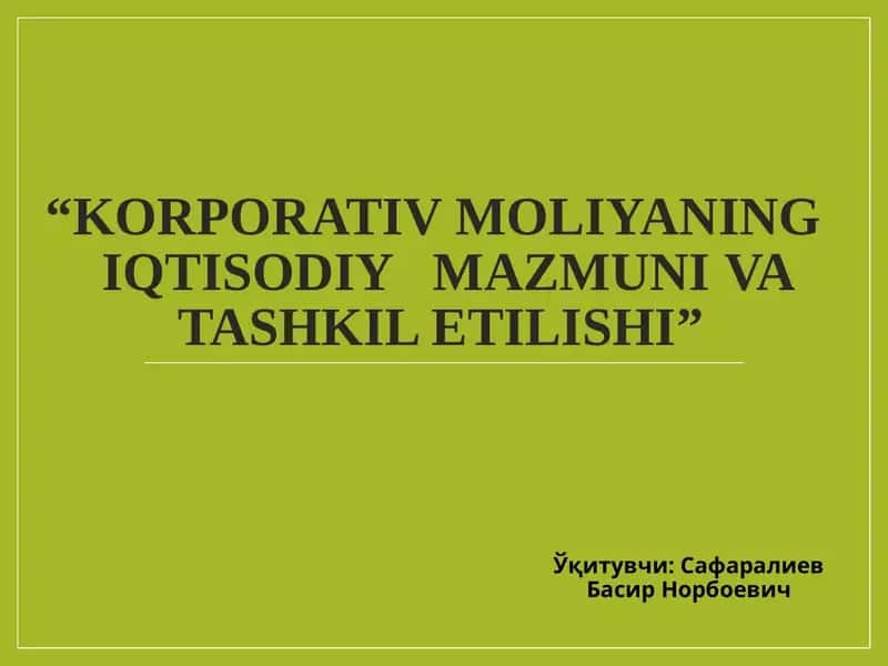 Korporativ moliyaning iqtisodiy mazmuniva tashkil etilishi