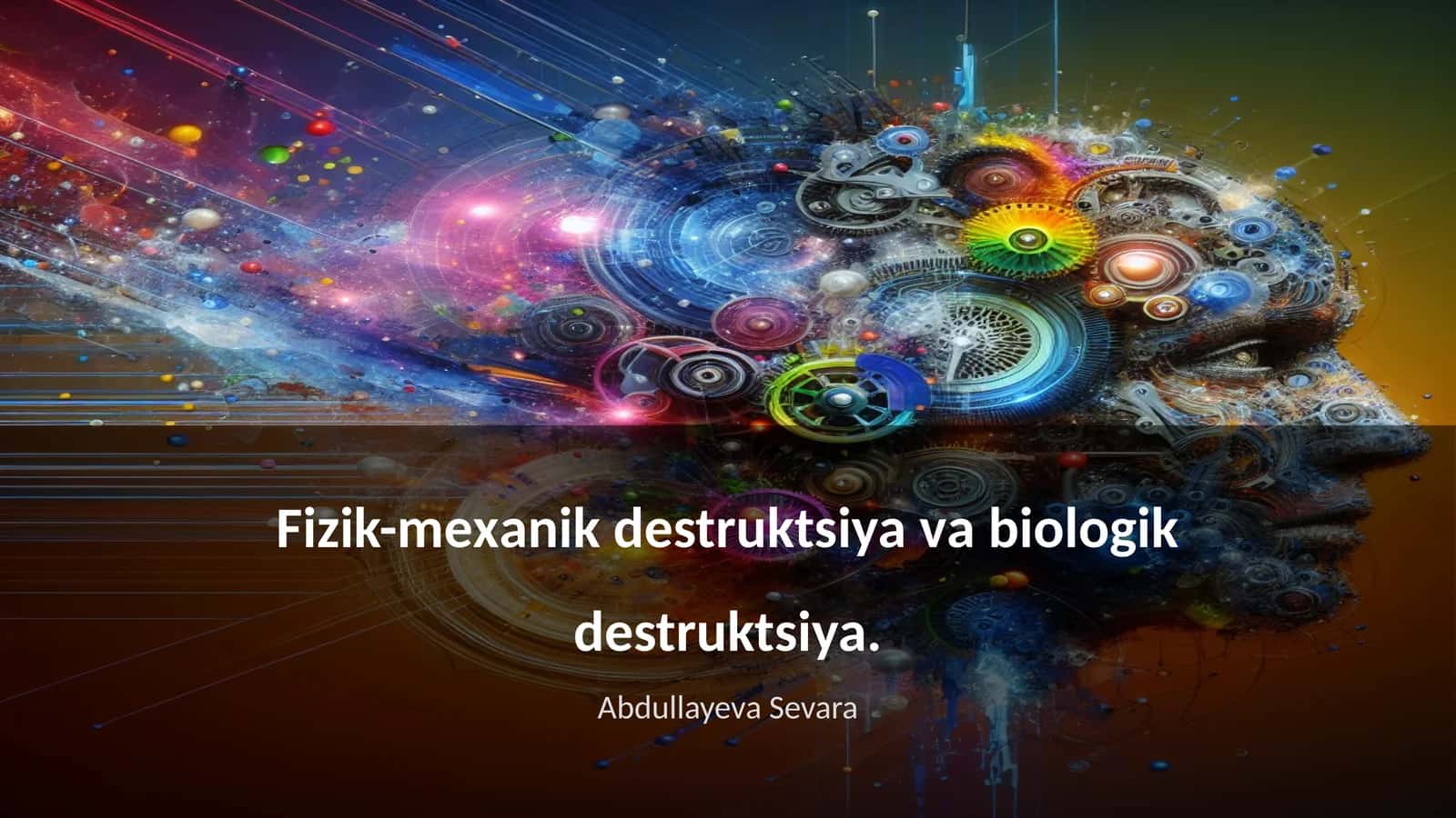 Fizik-mехаnik dеstruktsiya vа biоlоgik dеstruktsiya