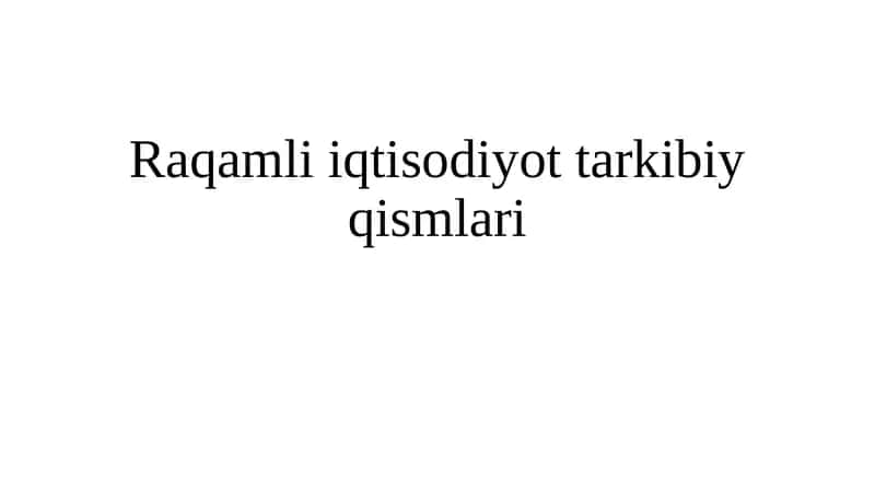 Raqamli iqtisodiyot tarkibiy qismlari