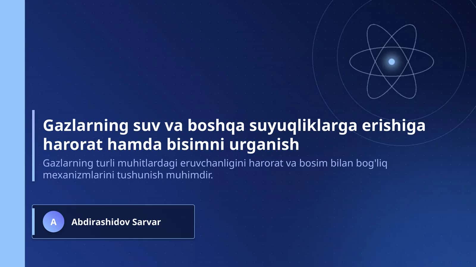 Gazlarning suv va boshqa suyuqliklarga erishiga harorat hamda bisimni urganish