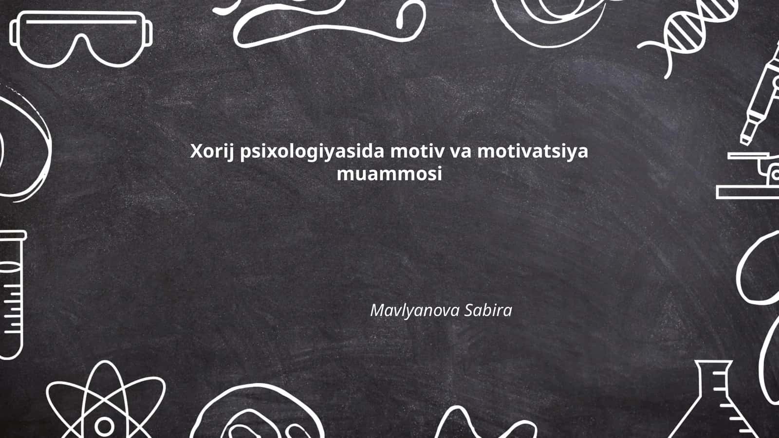 Xorij psixologiyasida motiv va motivatsiya muammosi