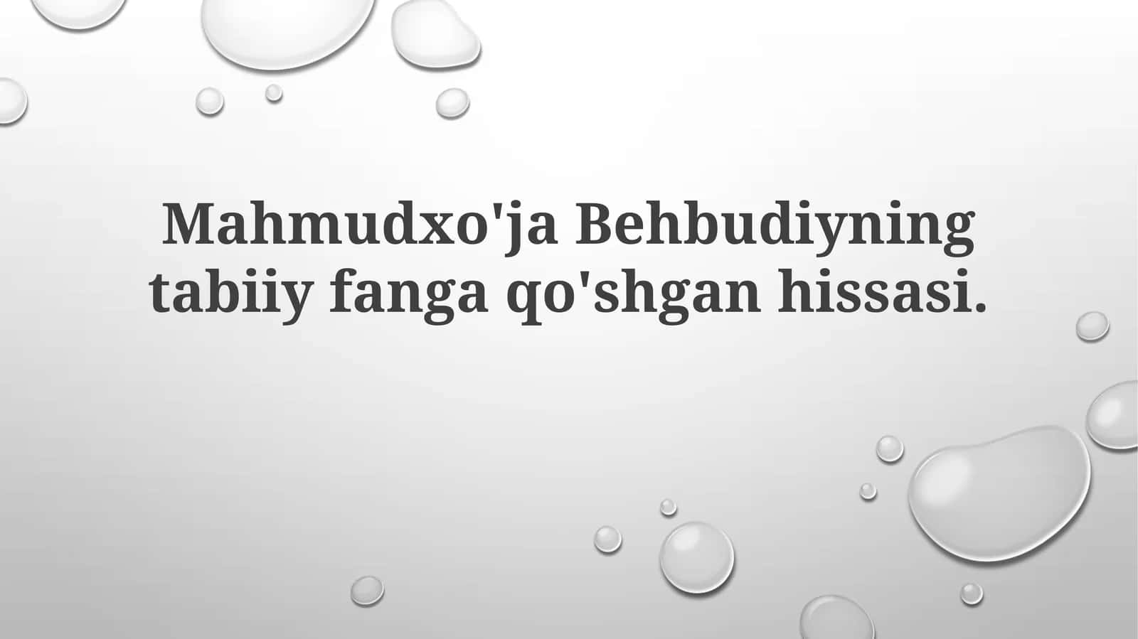 Mahmudxo'ja Behbudiyning tabiiy fanga qo'shgan hissasi