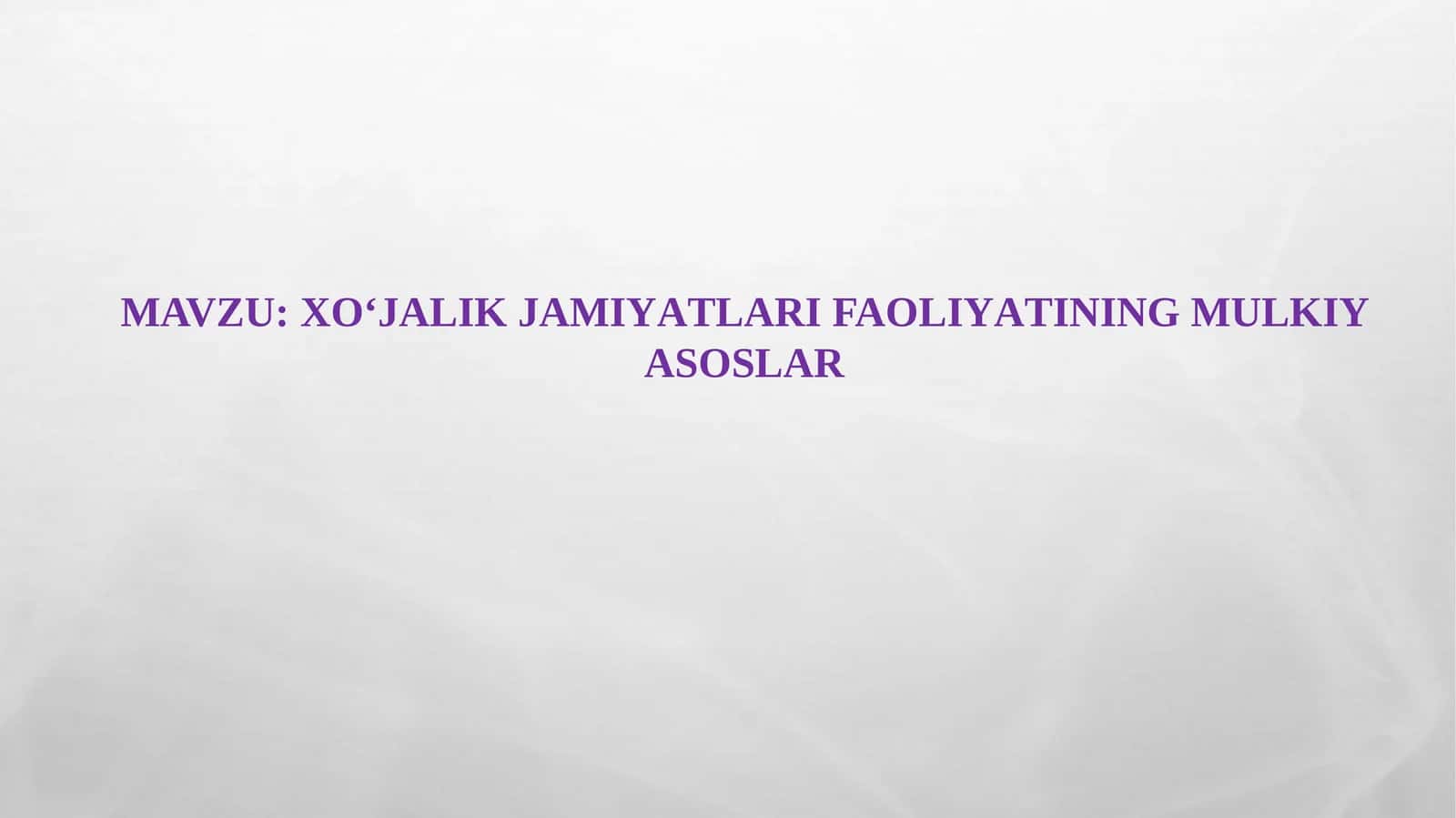 XO‘JALIK JAMIYАTLARI FAOLIYАTINING MULKIY ASOSLAR