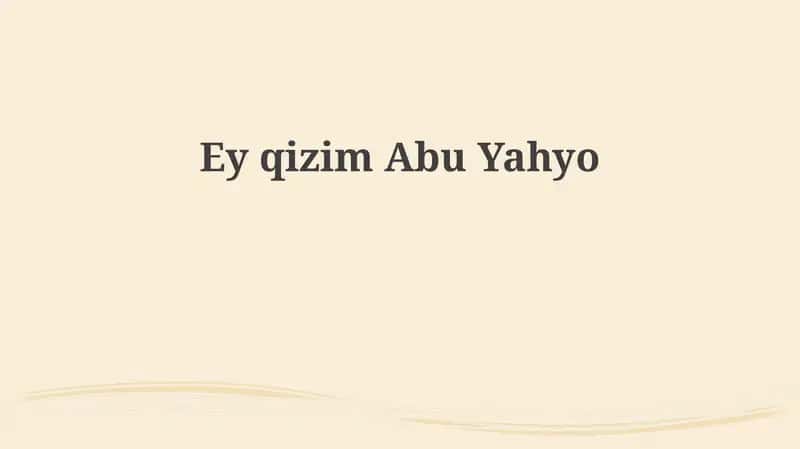 Abu Yahyo Qizining Saboqlari