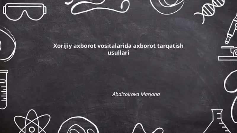 Xorijiy axborot vositalarida axborot tarqatish usullari
