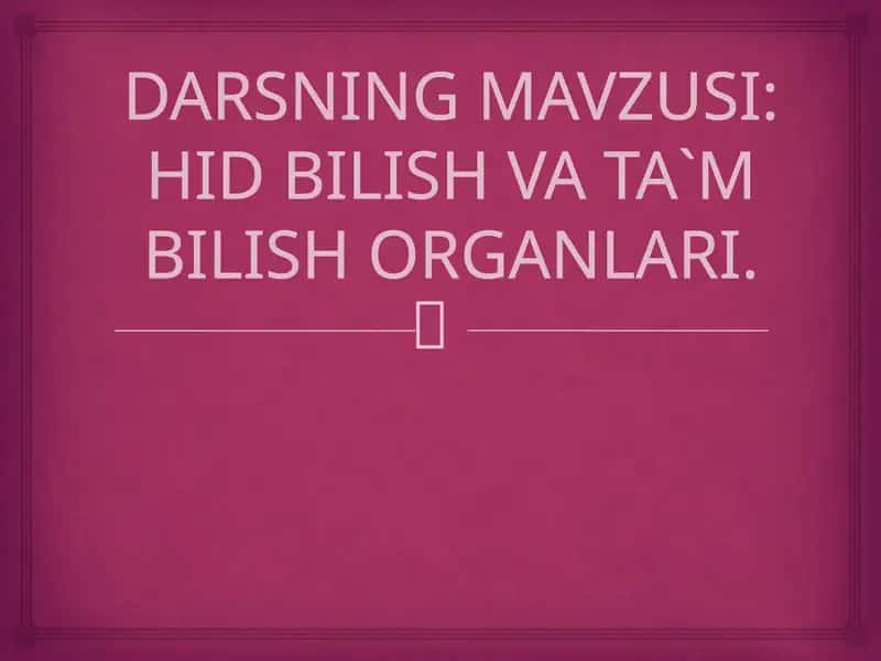 HID BILISH VA TA`M BILISHORGANLARI