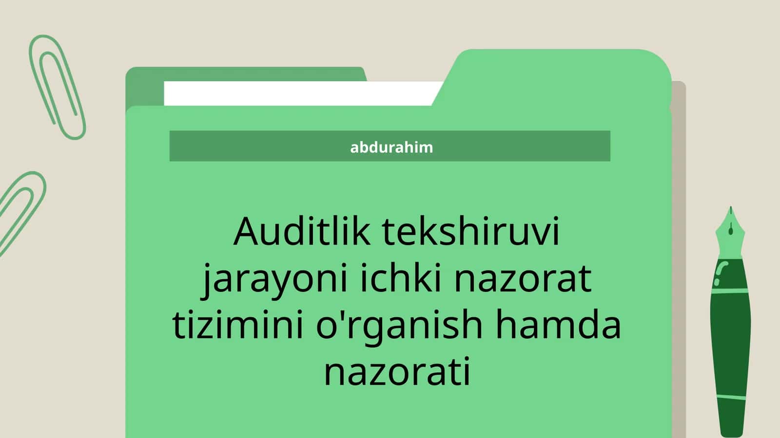 Auditlik tekshiruvi jarayoni ichki nazorat tizimini o'rganish hamda nazorati