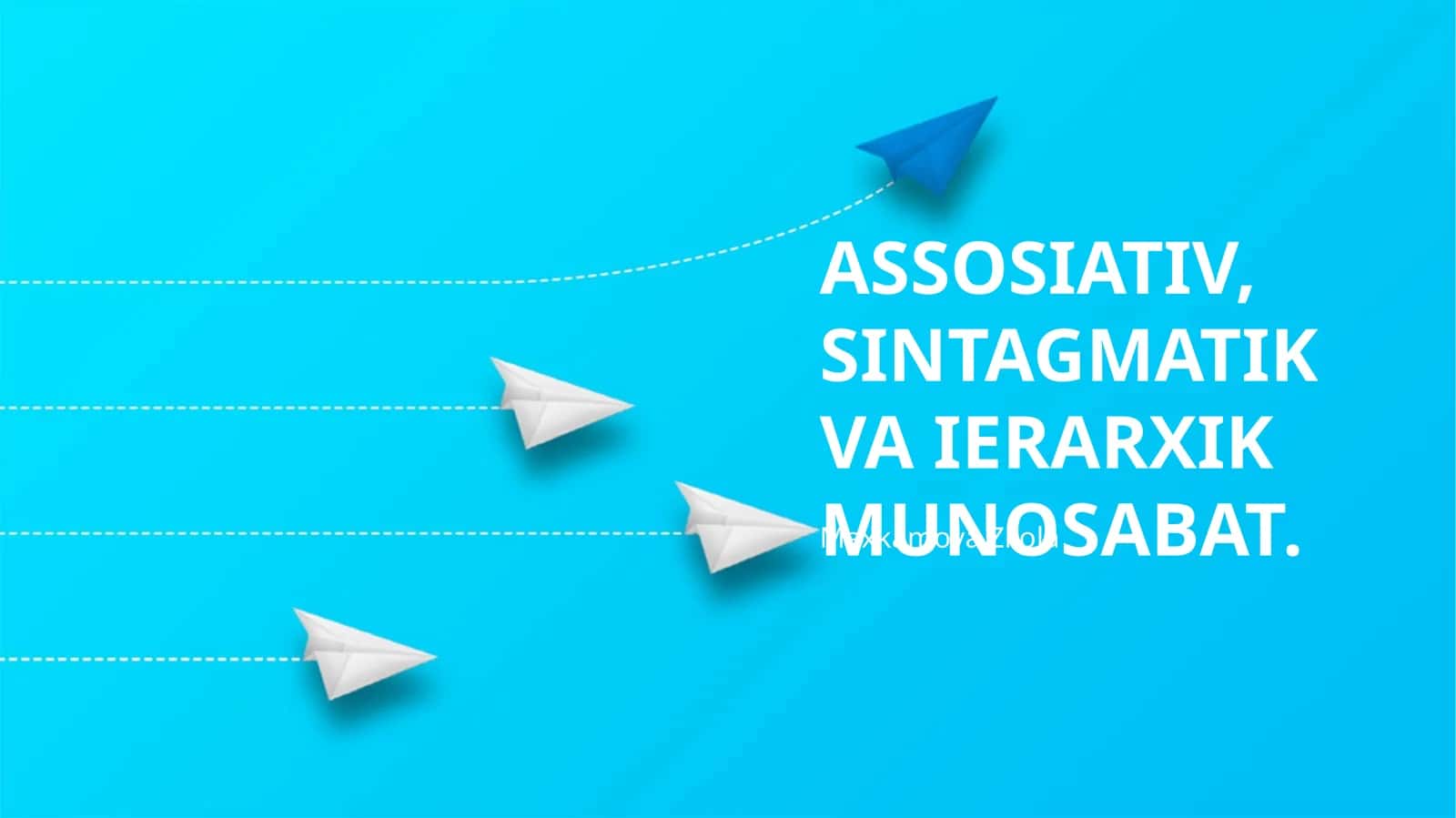 Assotsiativ, Sintagmatik va Ierarxik Munosabat