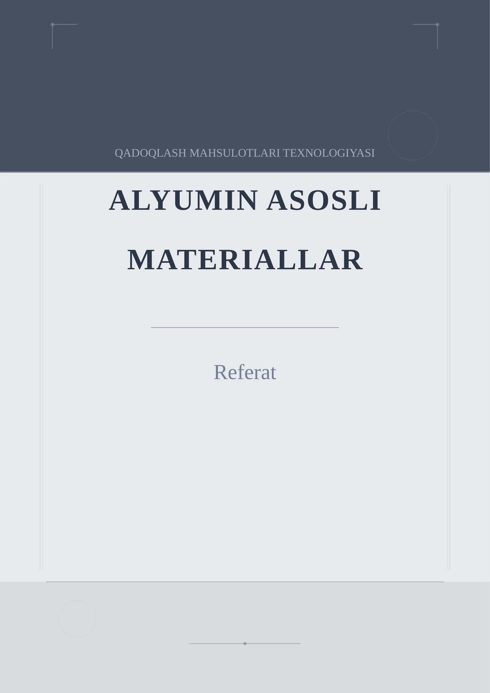 QADOQLASH MAHSULOTLARI TEXNOLOGIYASI ALYUMIN ASOSLI MATERIALLAR