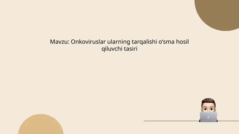 Onkoviruslar ularning tarqalishi oʻsma hosil qiluvchi tasiri