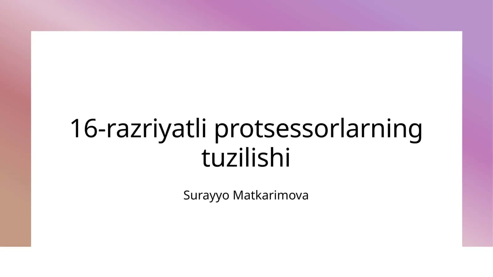 16-razriyatli protsessorlarning tuzilishi