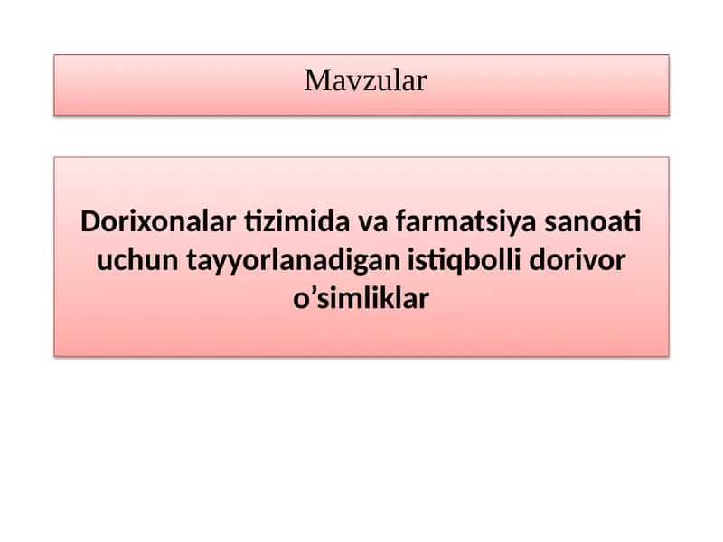 Dorixonalar tizimida va farmatsiya sanoati uchun dorivor o’simliklar