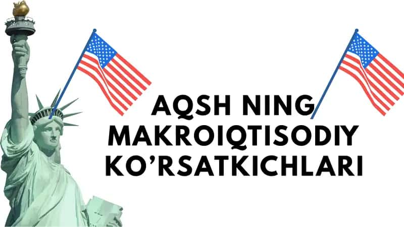 AQSH NING MAKROIQTISODIY KO’RSATKICHLARI