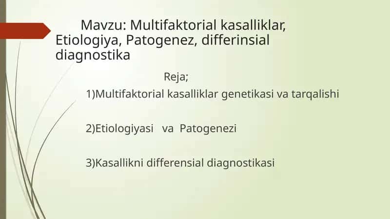 Multifaktorial kasalliklar, etiologiyasi, patogenezi, differinsial diagnostika