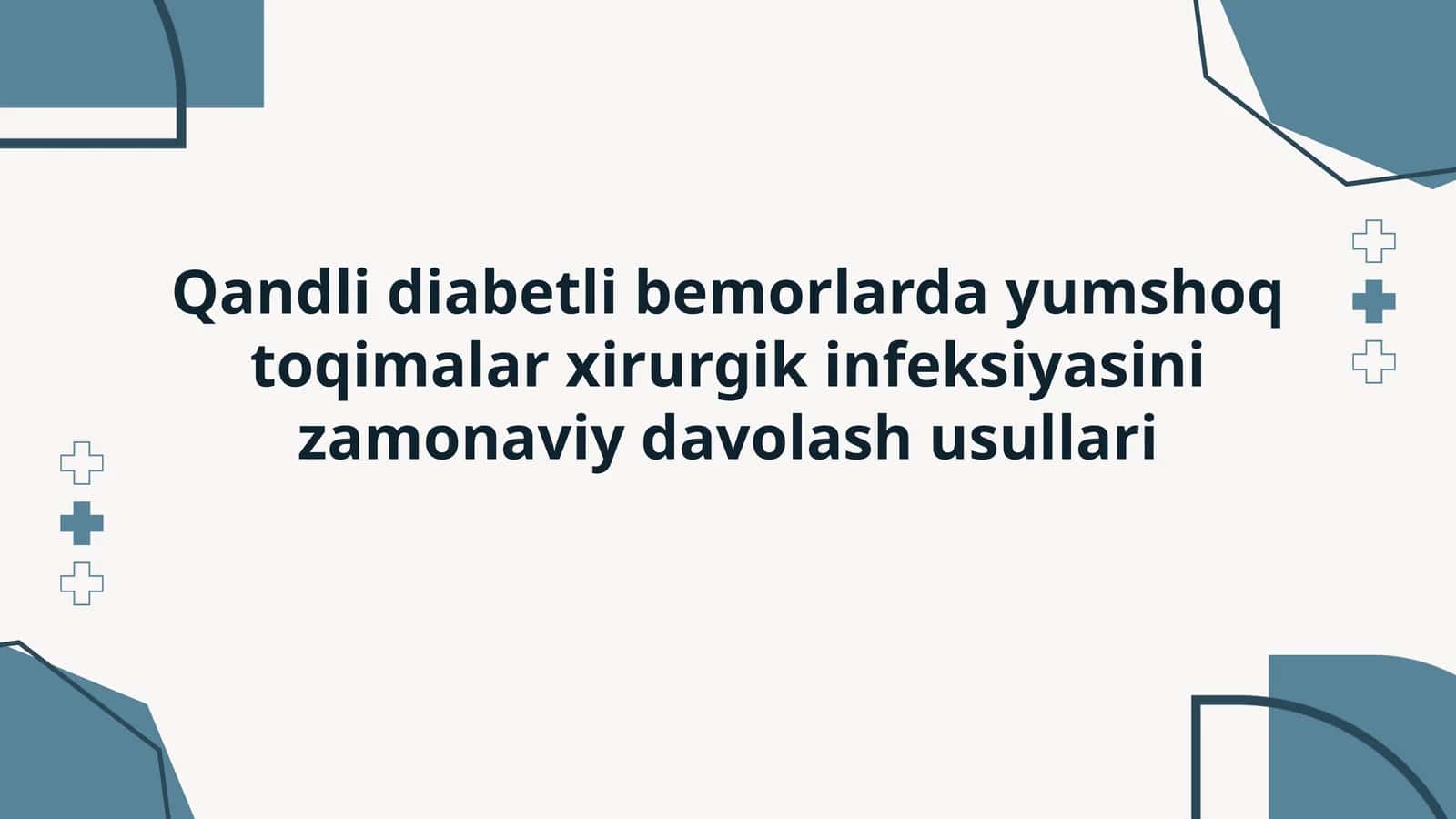 Yumshoq toqimalar xirurgik infeksiyasini zamonaviy davolash usullari