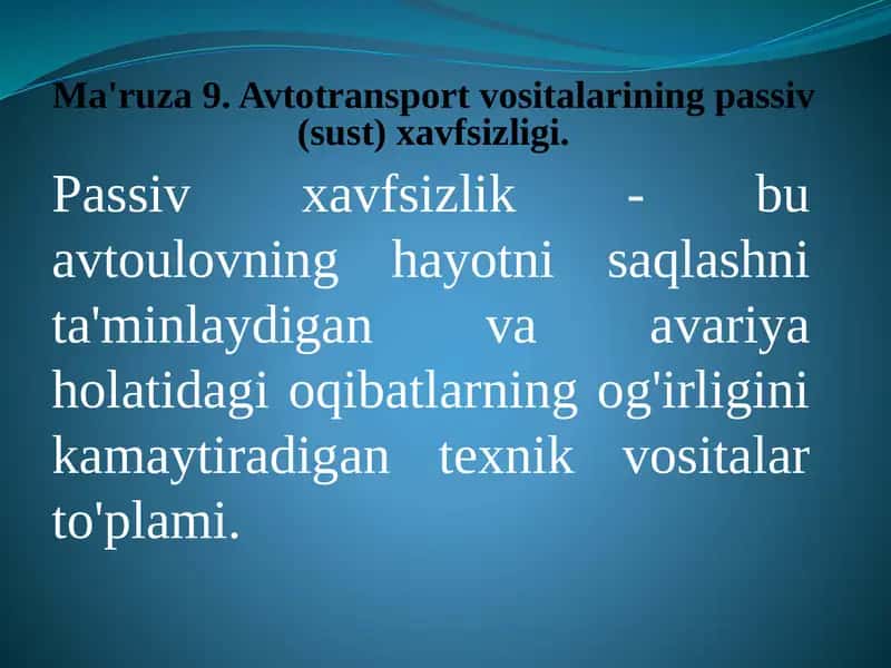 Ma'ruza 9. Avtotransport vositalarining passiv (sust) xavfsizligi