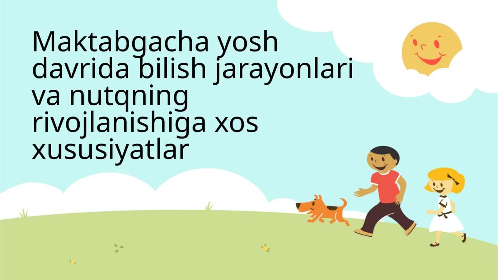 Maktabgacha yosh davrida bilish jarayonlari va nutqning rivojlanishiga xos xususiyatlar