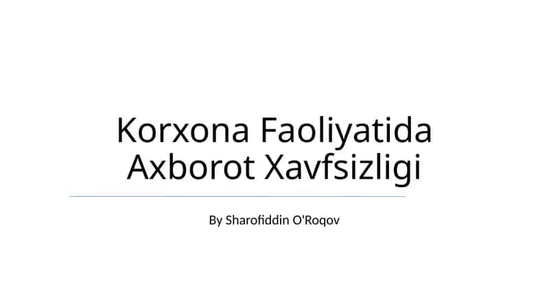 Korxona Faoliyatida Axborot Xavfsizligi