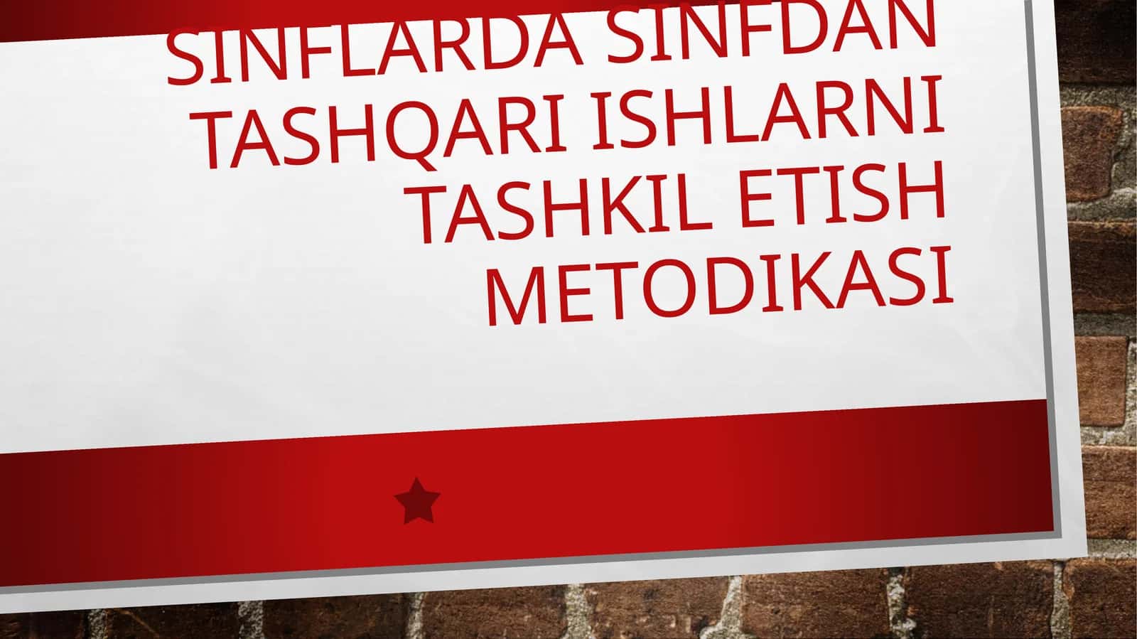 BOSHLANG’ICH SINFLARDA SINFDAN TASHQARI ISHLARNI TASHKIL ETISH METODIKASI