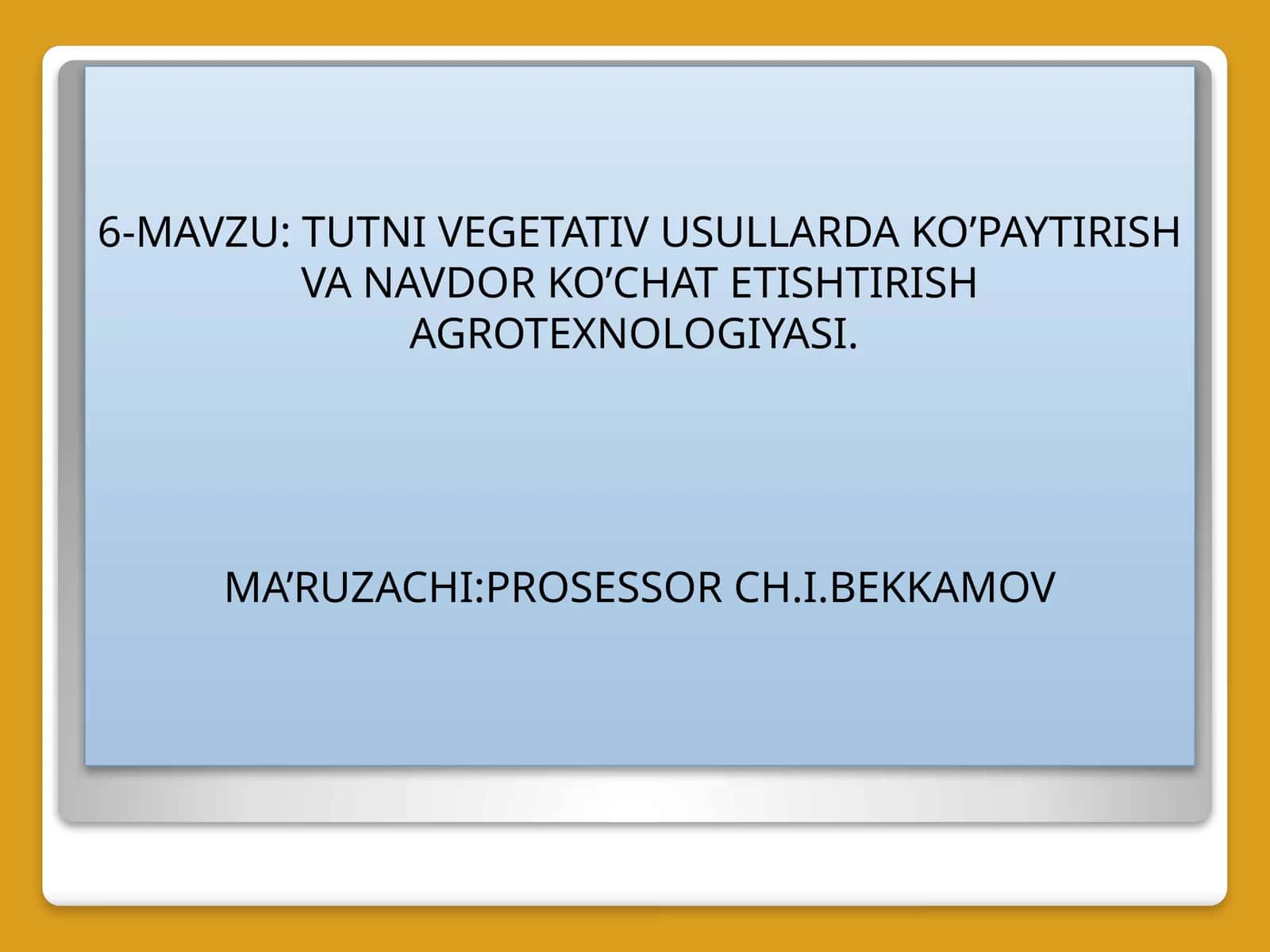 TUTNI VEGETATIV USULLARDA KO’PAYTIRISH VA NAVDOR KO’CHAT ETISHTIRISH AGROTEXNOLOGIYASI