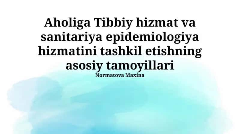 Aholiga Tibbiy hizmat va sanitariya epidemiologiya hizmatini tashkil etishning asosiy tamoyillari