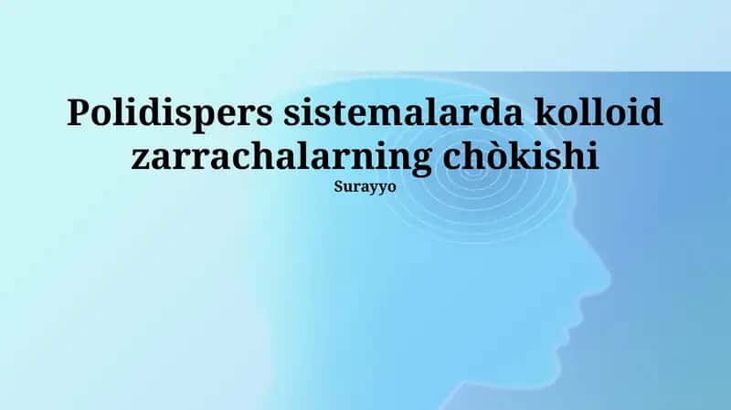 Polidispers sistemalarda kolloid zarrachalarning chòkishi