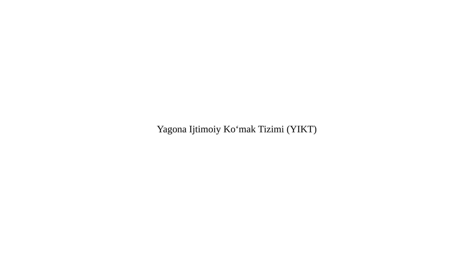 Yagona Ijtimoiy Ko‘mak Tizimi (YIKT)