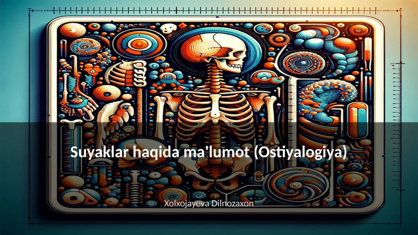 Suyaklar haqida ma'lumot (Ostiyalogiya)
