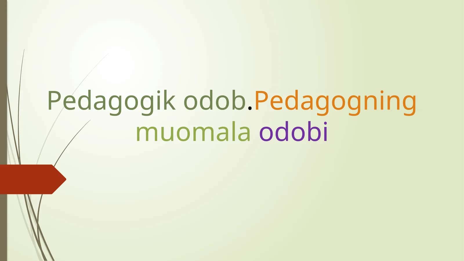 Pedagogik odob.Pedagogning muomala odobi