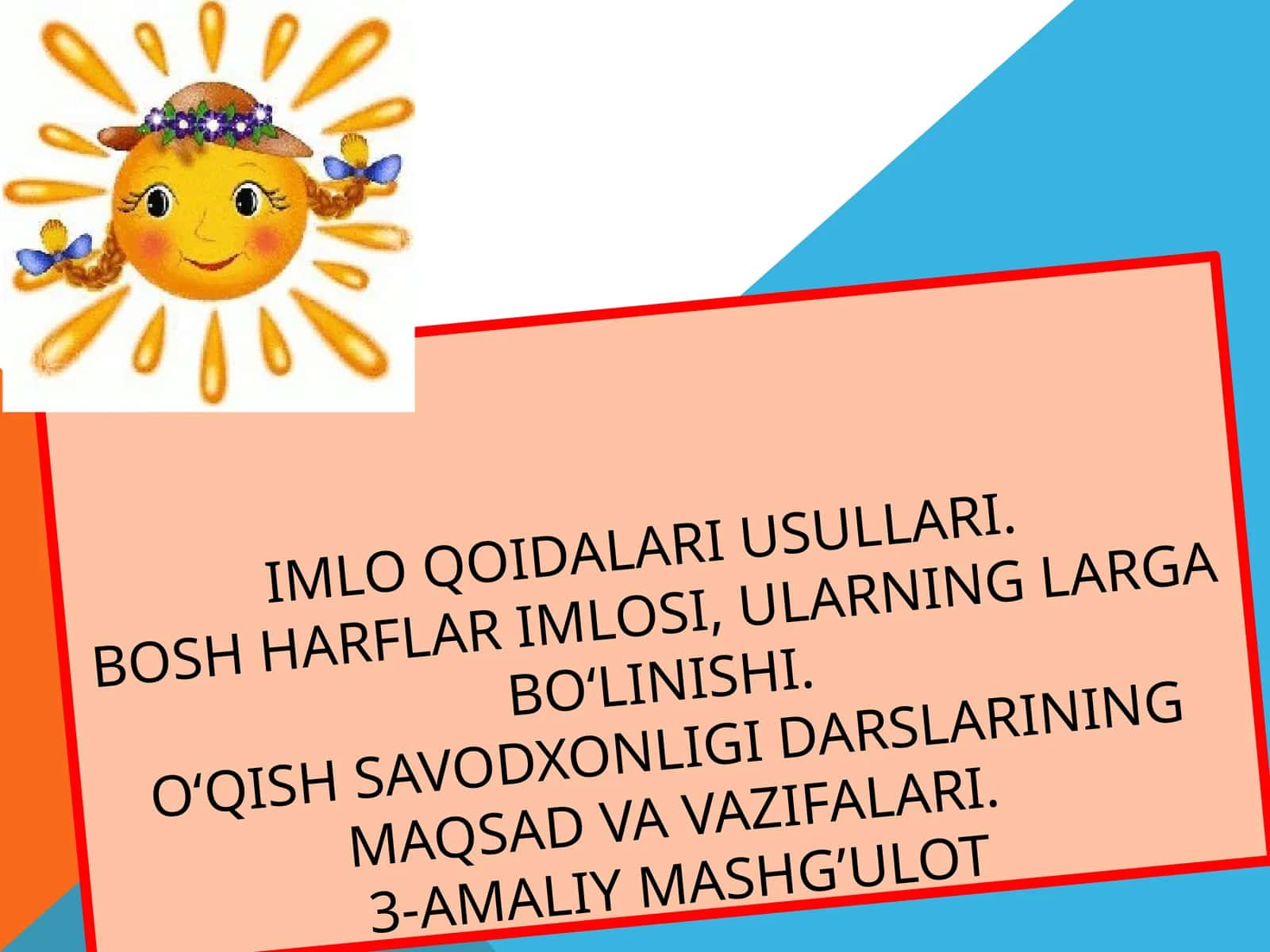 BOSH HARFLAR IMLOSI, ULARNING LARGA BO‘LINISHI.O‘QISH SAVODXONLIGI DARSLARINING MAQSAD VA VAZIFALARI